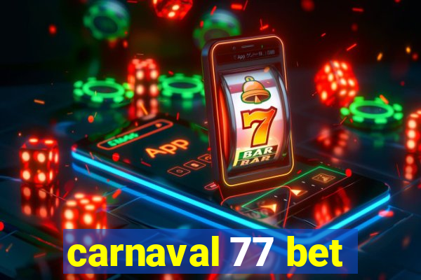 carnaval 77 bet